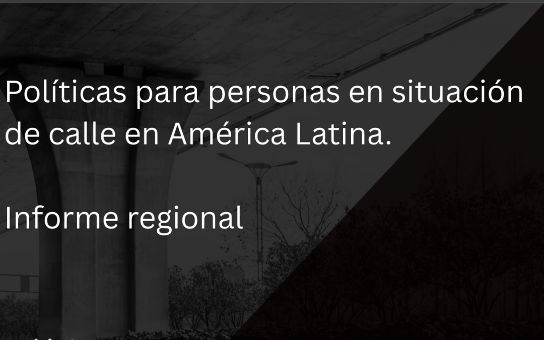 Informe regional analiza la situación de las personas en situación de calle en América Latina